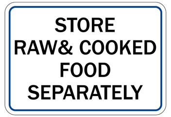 Food preparation and production sign and labels store raw and cooked food separately