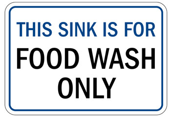 Food preparation and production sign and labels this sink is for food wash