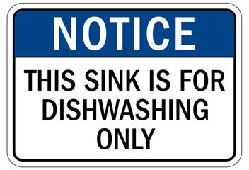 Food preparation and production sign and labels this sink is for dish washing only