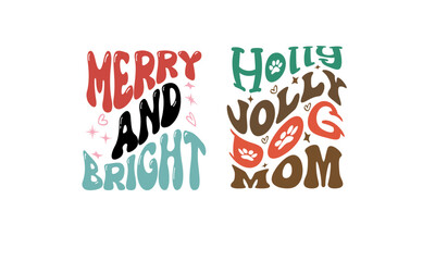 Holly Jolly Dog Mom,Merry and Bright Christmas design.