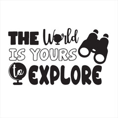the world is yours to explore logo inspirational positive quotes, motivational, typography, lettering design