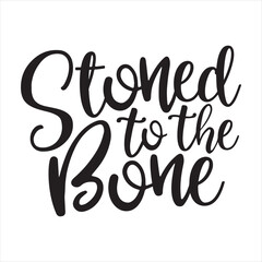 Naklejka na ściany i meble stoned to the bone background inspirational positive quotes, motivational, typography, lettering design