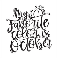 Fototapeta premium my favorite color is october background inspirational positive quotes, motivational, typography, lettering design