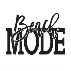 beach mode background inspirational positive quotes, motivational, typography, lettering design