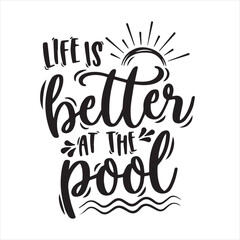 Obraz premium life is better at the pool background inspirational positive quotes, motivational, typography, lettering design
