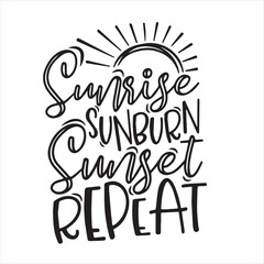 sunrise sunburn sunset repeat background inspirational positive quotes, motivational, typography, lettering design