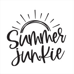 summer junkie background inspirational positive quotes, motivational, typography, lettering design