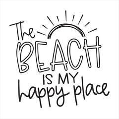 the beach is my happy place background inspirational positive quotes, motivational, typography, lettering design