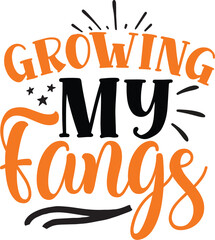 Growing my fangs  svg design and bundle