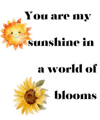 You are my sunshine in a world of blooms - 2