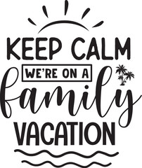 Obraz premium Keep Calm We're on a Family Vacation
