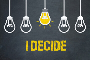 I decide	