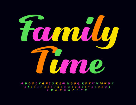Vector trendy poster Family Time. Colorful Calligraphic Font. Bright beautiful set of Alphabet Letters and Numbers