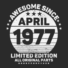 Fototapeta premium Awesome Since 1977. Vintage Retro Birthday Vector, Birthday gifts for women or men, Vintage birthday shirts for wives or husbands, anniversary T-shirts for sisters or brother
