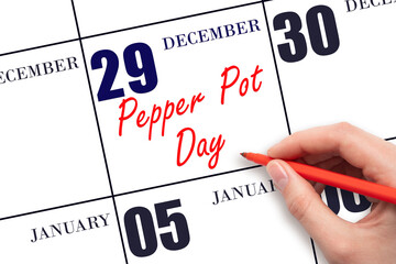 December 29. Hand writing text Pepper Pot Day on calendar date. Save the date.