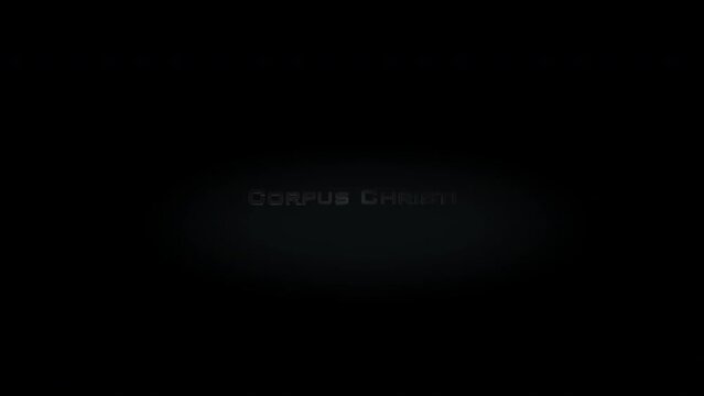 Corpus Christi 3D title word made with metal animation text on transparent black