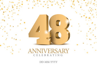 Anniversary 48. gold 3d numbers. Poster template for Celebrating 48th anniversary event party. Vector illustration