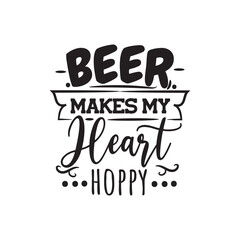 Beer Makes My Heart Hoppy Vector Design on White Background