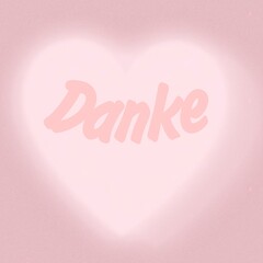 On a soft pink background, a pink heart with the inscription Danke inside