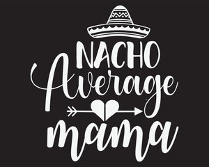 Nacho Average Mama T Shirt