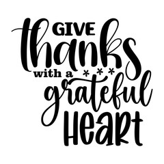 Give Thanks with a Grateful Heart svg