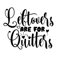 Leftovers Are for Quitters