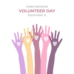 International Volunteer Day. Raised hands. Volunteer day concept. Vector illustration.