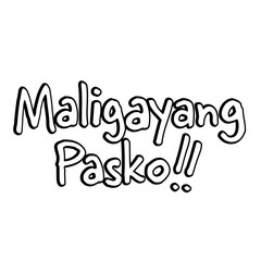 Maligayang Pasko outline. Christmas greetings in Philippines.