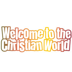 Welcome to the Christian World lettering