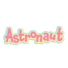 Astronaut word art,