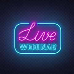 Live Webinar neon sign on dark transparent background.