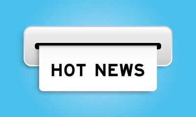White coupon banner with word hot news from machine on blue color background