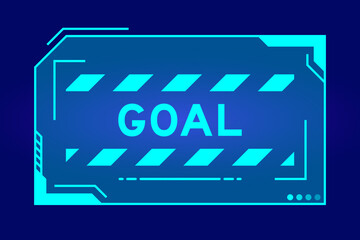 Blue color of futuristic hud banner that have word goal on user interface screen on black background