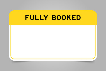 Label banner that have yellow headline with word fully booked and white copy space, on gray background