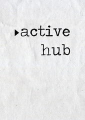 Vertical white digital paper background with text: active hub.