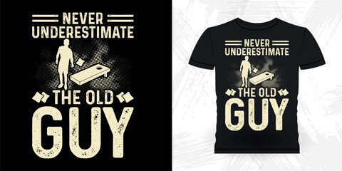 Never Underestimate The Old Guy Funny Cornhole Player Retro Vintage Cornhole T-shirt Design