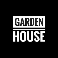 garden house simple typography with black background