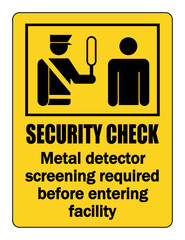 Security check. Metal detector screening required before entering facility. Information sign with silhouette of security guard checking a visitor.