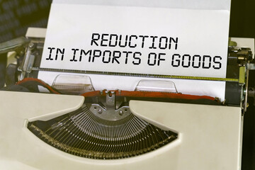The text is printed on a typewriter - reduction in imports of goods
