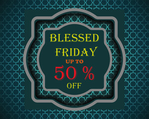 Blessed Friday sale offer, up to 50 % discount with Arabic pattern design.