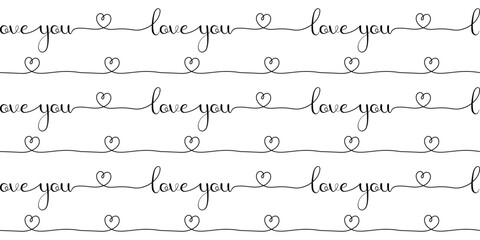 Seamless pattern, border, calligraphy Love you with hearts on a white background. Template, textile, vector - obrazy, fototapety, plakaty