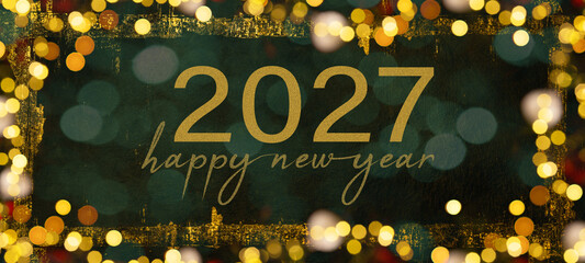 HAPPY NEW YEAR 2027 - Festive silvester sylvester New Year's Eve Party background illustration greeting card with text - Golden frame made of bokeh lights on dark green festive texture - obrazy, fototapety, plakaty