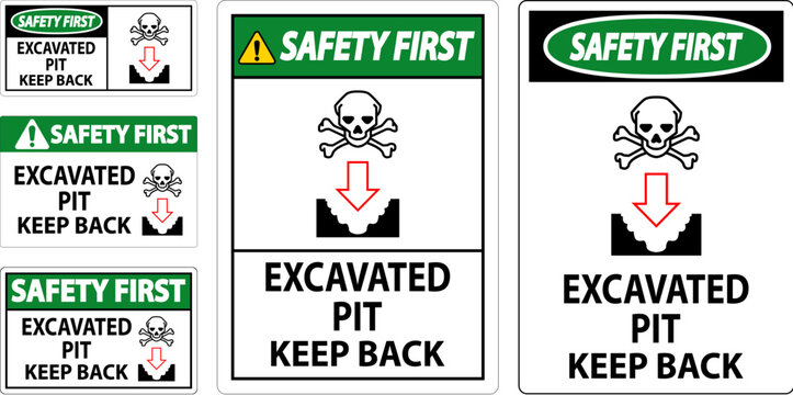 Safety First Excavated Pit Sign Excavated Pit Keep Back