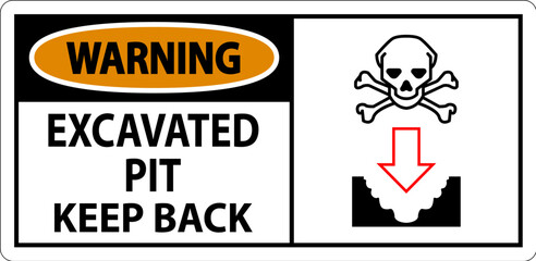 Fototapeta premium Warning Excavated Pit Sign Excavated Pit Keep Back