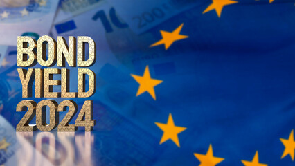The Gold text Bond Yield on Euro flag  background for Business concept 3d rendering
