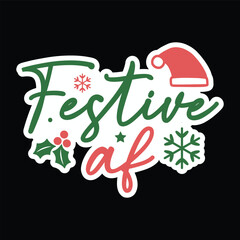 Festive af,Christmas svg,Christmas sticker,Funny Christmas t-shirt design Bundle,Retro Christmas,Merry Christmas quotes,Winter,Funny Christmas vector designs,Cut Files Cricut,Silhouette,png