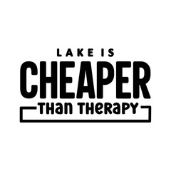 Lake is Cheaper Than Therapy SVG