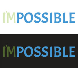 I'mpossible - I'm Possible Motivational never give up 