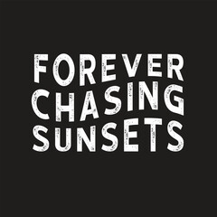 Forever Chasing Sunsets 