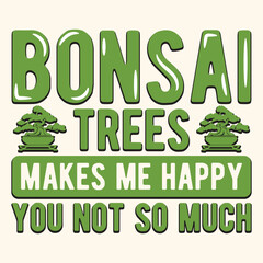 Bonsai Trees Make Me Happy Vector Typography Design